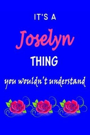 Cover of It's A Joselyn Thing You Wouldn't Understand