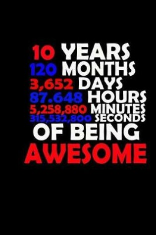 Cover of 10 Years.... Of Being Awesome