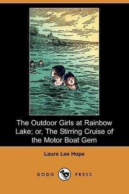 Book cover for The Outdoor Girls at Rainbow Lake; Or, the Stirring Cruise of the Motor Boat Gem (Dodo Press)