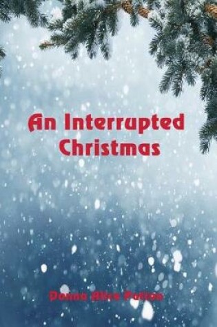Cover of An Interrupted Christmas