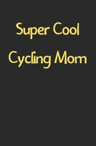 Cover of Super Cool Cycling Mom