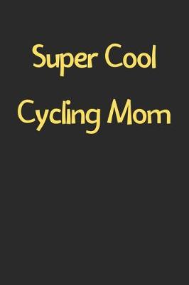 Book cover for Super Cool Cycling Mom