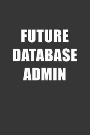 Cover of Future Database Admin Notebook