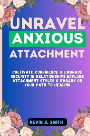 Cover of Unravel Anxious Attachment