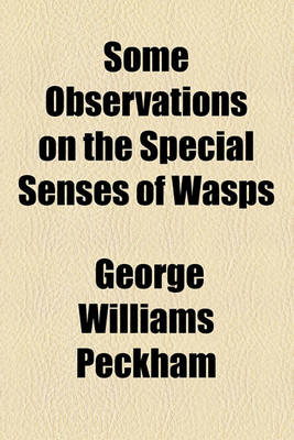 Book cover for Some Observations on the Special Senses of Wasps