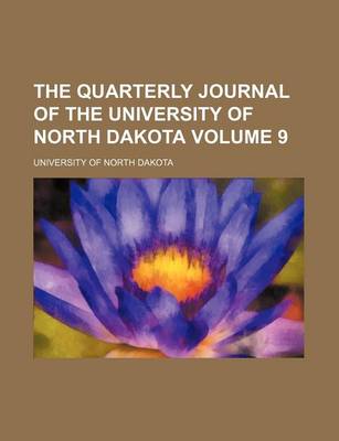 Book cover for The Quarterly Journal of the University of North Dakota Volume 9