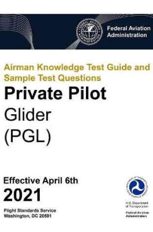 Cover of Airman Knowledge Test Guide and Sample Test Questions - Private Pilot Glider (PGL)