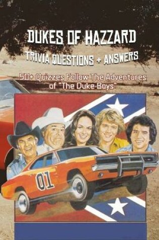 Cover of Dukes of Hazzard Trivia Questions & Answers