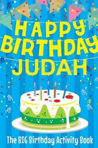 Cover of Happy Birthday Judah - The Big Birthday Activity Book