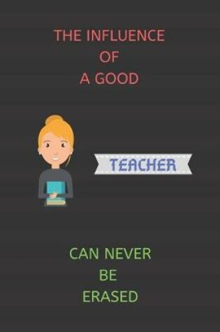 Cover of The influence of a good teacher can never be erased