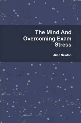 Book cover for The Mind And Overcoming Exam Stress