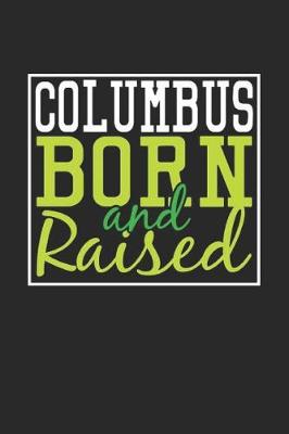 Book cover for Columbus Born And Raised