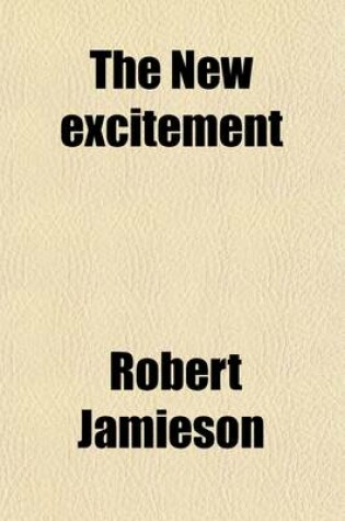 Cover of The New Excitement; Or a Book to Induce Young People to Read, by the Ed. of the Excitement