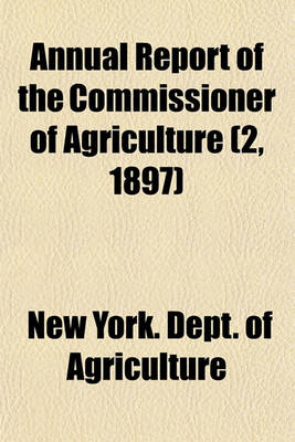 Book cover for Annual Report of the Commissioner of Agriculture (2, 1897)