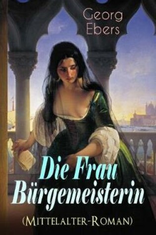 Cover of Die Frau B�rgemeisterin (Mittelalter-Roman)