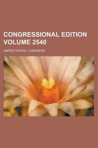 Cover of Congressional Edition Volume 2540