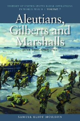 Cover of Aleutians, Gilberts and Marshalls, June 1942 - April 1944