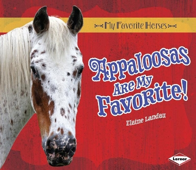 Cover of Appaloosas Are My Favorite!