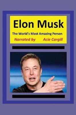 Book cover for The World's Most Amazing Person, Elon Musk