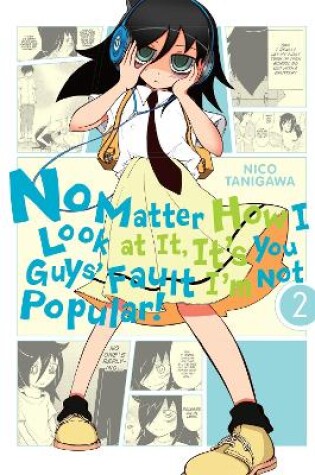 Cover of No Matter How I Look At It, It's You Guys' Fault I'm Not Popular, Vol. 2