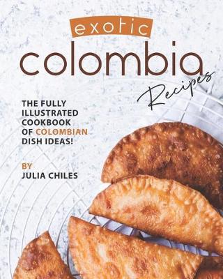 Book cover for Exotic Colombia Recipes