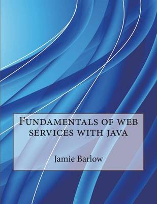 Book cover for Fundamentals of Web Services with Java