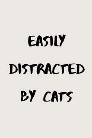 Cover of Easily distracted by cats