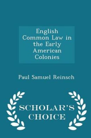 Cover of English Common Law in the Early American Colonies - Scholar's Choice Edition