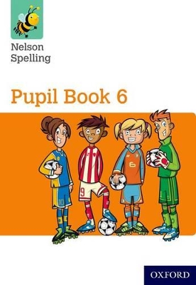 Cover of Nelson Spelling Pupil Book 6 Year 6/P7