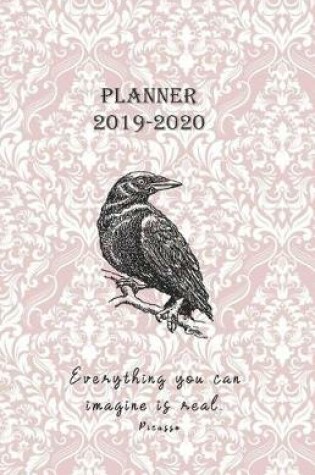 Cover of Planner 2019 - 2020 Everything you can imagine is real.