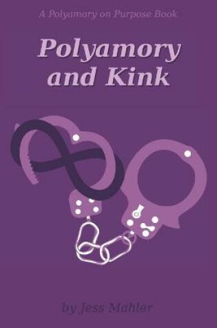 Cover of Polyamory and Kink