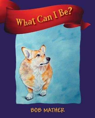 Book cover for What Can I Be?