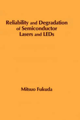 Cover of Reliability and Degradation of Semiconductor Lasers and Light Emitting Diodes