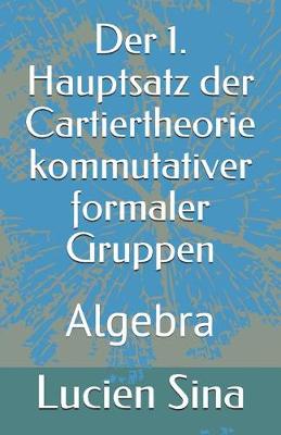 Book cover for Der 1. Hauptsatz der Cartiertheorie kommutativer formaler Gruppen