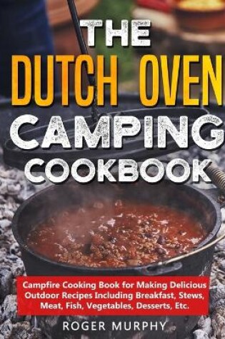 Cover of The Dutch Oven Camping Cookbook