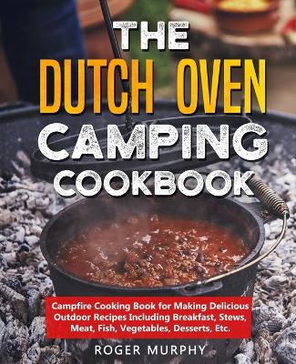 Book cover for The Dutch Oven Camping Cookbook