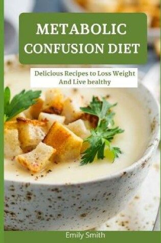 Cover of Metabolic Confusion Diet