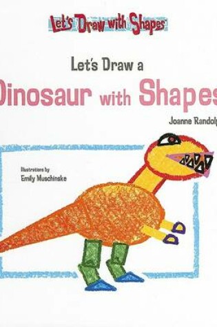 Cover of Let's Draw a Dinosaur with Shapes