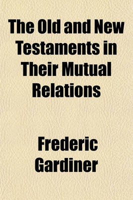 Book cover for The Old and New Testaments in Their Mutual Relations