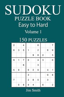 Book cover for 150 Easy to Hard Sudoku Puzzle Book