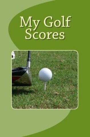 Cover of My Golf Scores