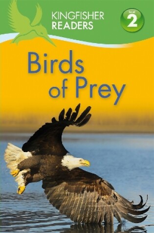 Cover of Kingfisher Readers: Birds of Prey (Level 2: Beginning to Read Alone)