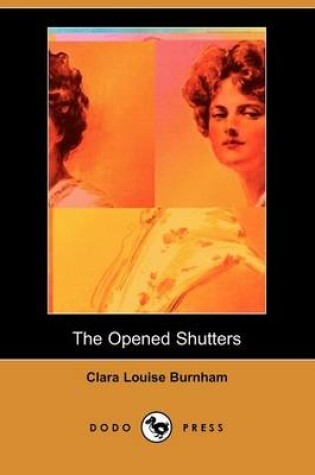 Cover of The Opened Shutters (Dodo Press)