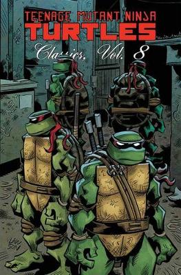 Book cover for Teenage Mutant Ninja Turtles Classics Volume 8