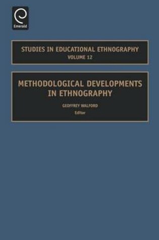 Cover of Methodological Developments in Ethnography, Volume 12. Studies in Educational Ethnography.