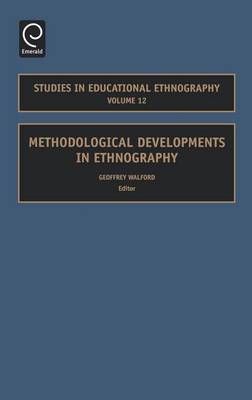 Book cover for Methodological Developments in Ethnography, Volume 12. Studies in Educational Ethnography.