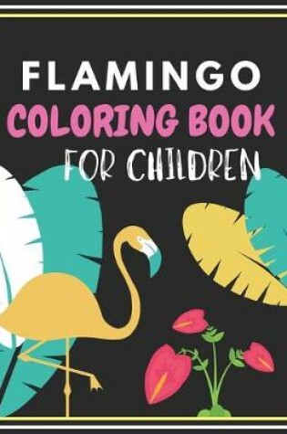 Cover of Flamingo Coloring Book for Children