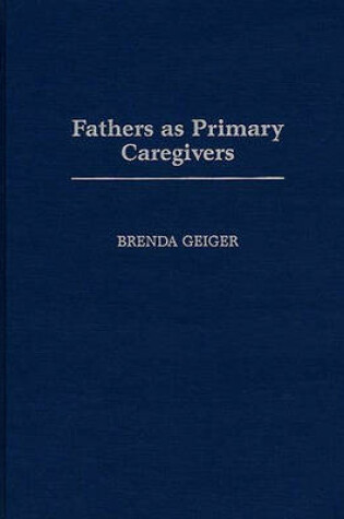 Cover of Fathers as Primary Caregivers