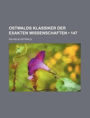Book cover for Ostwalds Klassiker Der Exakten Wissenschaften (147)