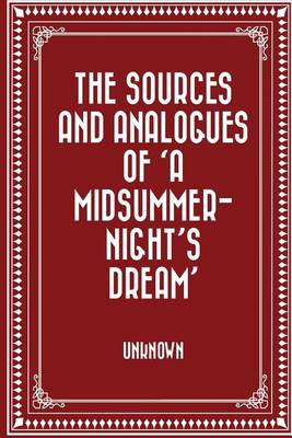 Book cover for The Sources and Analogues of 'a Midsummer-Night's Dream'